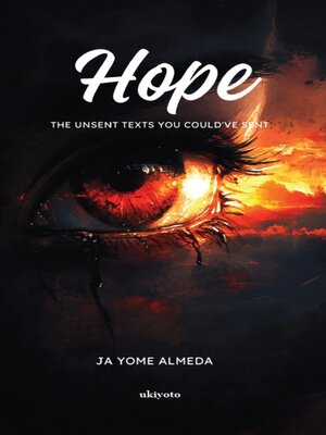 cover image of Hope | the unsent texts that stayed buried in the depths of the soul